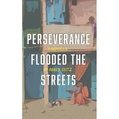Perseverance Flooded the Streets - Paperback