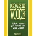 Discovering Voice: Voice Lessons for Middle and High School - Paperback