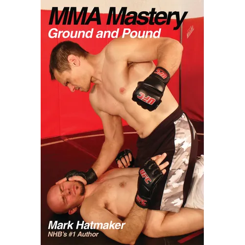 Mma Mastery: Ground and Pound - Paperback