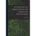 A Century of Birds From the Himalaya Mountains - Paperback