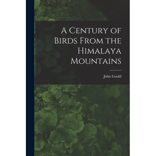 A Century of Birds From the Himalaya Mountains - Paperback