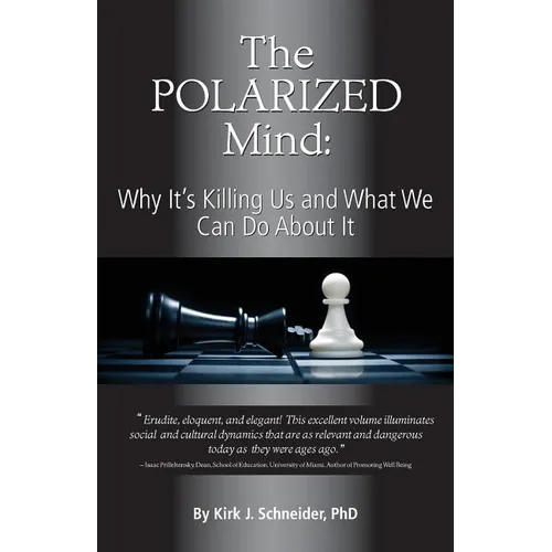 The Polarized Mind: Why It's Killing Us and What We Can Do about It - Paperback