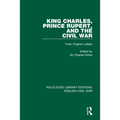 King Charles, Prince Rupert and the Civil War - Paperback