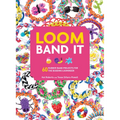 Loom Band It: 60 Rubberband Projects for the Budding Loomineer - Paperback