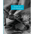 Ephesians: For We Are God's Handiwork - Paperback