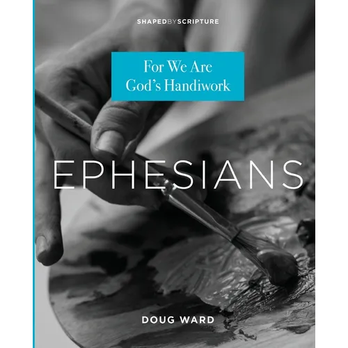 Ephesians: For We Are God's Handiwork - Paperback