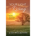 Your Light is Rising: Kindling the Courage of Your Soul - Paperback