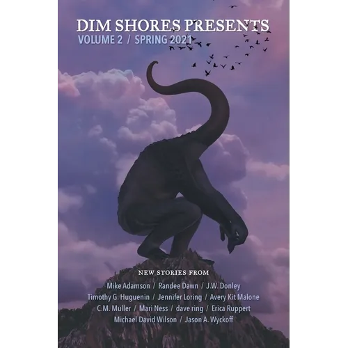 Dim Shores Presents Volume 2: Spring 2021 - Paperback