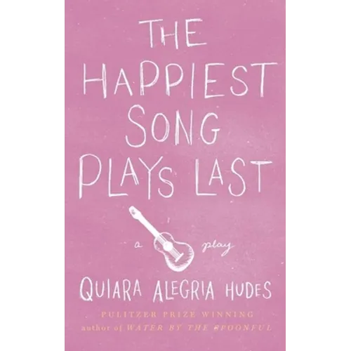 The Happiest Song Plays Last - Hardcover