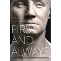 First and Always: A New Portrait of George Washington