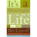 It's a Meaningful Life: It Just Takes Practice - Paperback