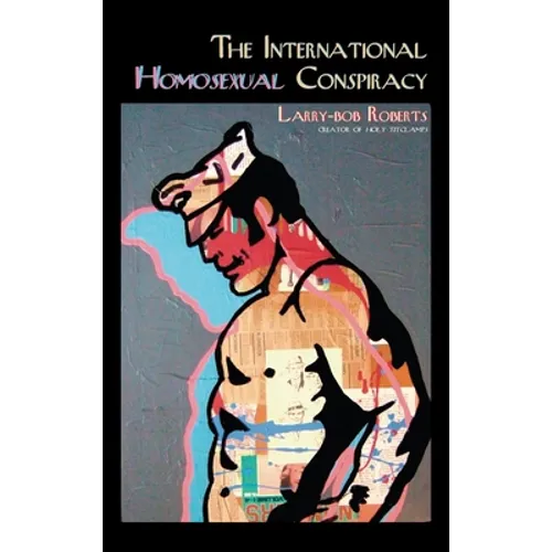 The International Homosexual Conspiracy - Paperback
