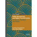 Public Bureaucracy and Digital Transformation: Structures, Practices and Values - Hardcover