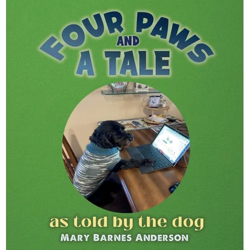 Four Paws and a Tale: as told by the dog - Hardcover