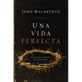 Una Vida Perfecta: La Historia Completa del Señor Jesús - Paperback