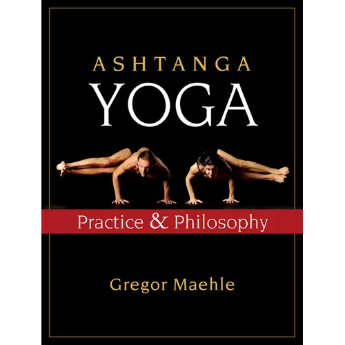 Ashtanga Yoga: Practice and Philosophy - Paperback