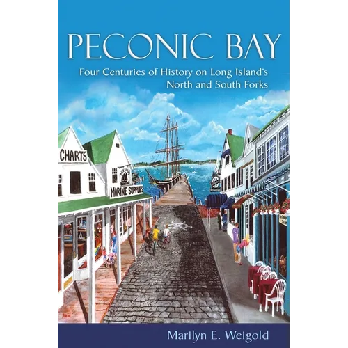 Peconic Bay: Four Centuries of History on Long Island's North and South Forks