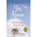 Yes, Again: (Mis)Adventures of a Wishful Thinker - Paperback