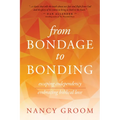 From Bondage to Bonding - Paperback