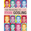 100 Reasons to Love Ryan Gosling - Paperback