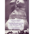 Theatre, Globalization and the Cold War - Paperback