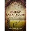Buried Long Island: History Set in Stone - Paperback