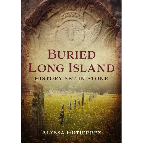 Buried Long Island: History Set in Stone - Paperback