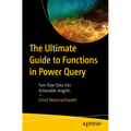 The Ultimate Guide to Functions in Power Query: Turn Raw Data Into Actionable Insights - Paperback