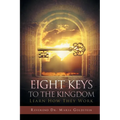 Eight Keys to the Kingdom: Learn How They Work - Paperback