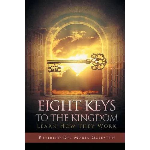 Eight Keys to the Kingdom: Learn How They Work - Paperback