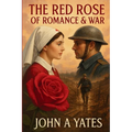 The Red Rose of Romance & War