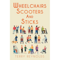 Wheelchairs, Scooters and Sticks - Paperback