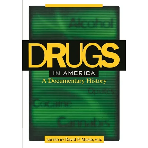 Drugs in America: A Documentary History