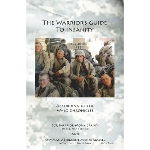 The Warrior's Guide to Insanity: According to the Walo Chronicles