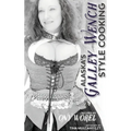 Alaska's Galley Wench Style Cooking - Hardcover