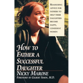 How to Father a Successful Daughter: 6 Vital Ingredients - Paperback
