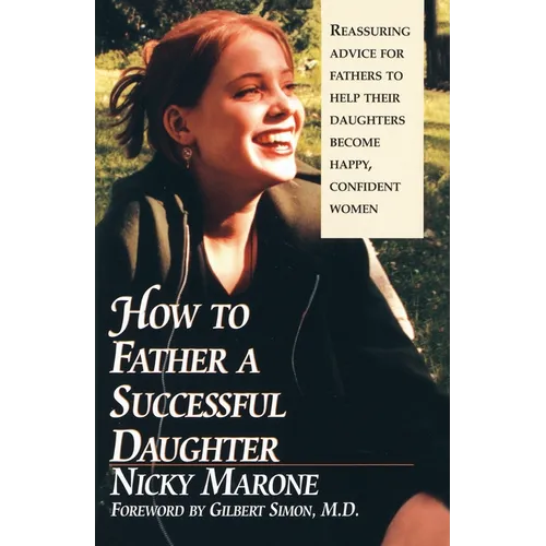 How to Father a Successful Daughter: 6 Vital Ingredients - Paperback
