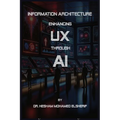Information Architecture: Enhancing User Experience through Artificial Intelligence - Paperback