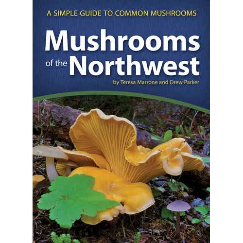 Mushrooms of the Northwest: A Simple Guide to Common Mushrooms - Paperback