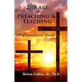 The Art Of Preaching & Teaching: A Homiletical Guide - Paperback