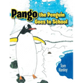 Pango the Penguin Goes to School - Hardcover