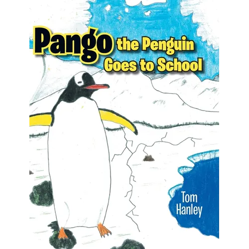 Pango the Penguin Goes to School - Hardcover