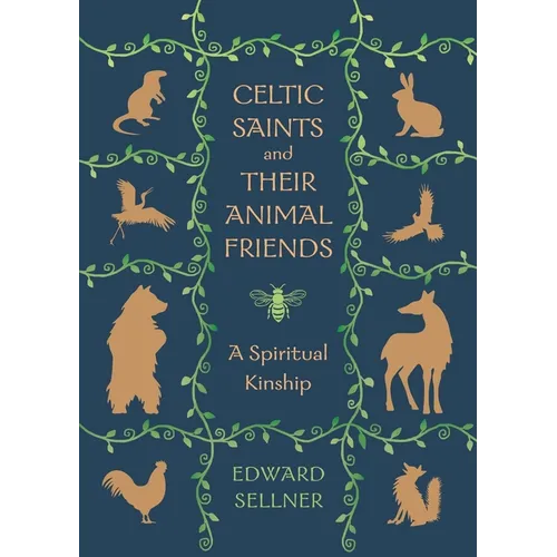 Celtic Saints and Their Animal Friends: A Spiritual Kinship - Paperback