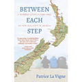 Between Each Step: A Married Couple's Thru Hike On New Zealand's Te Araroa - Paperback