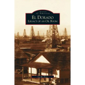 El Dorado: Legacy of an Oil Boom