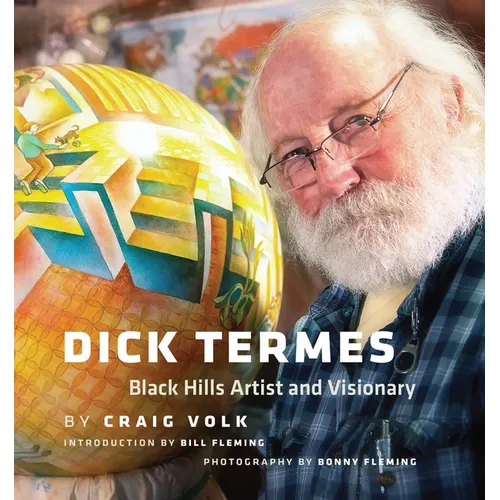 Dick Termes: Black Hills Artist and Visionary - Hardcover