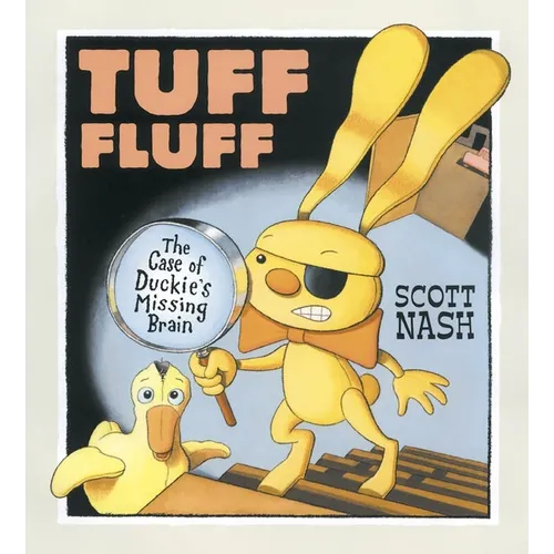Tuff Fluff: The Case of Duckie's Missing Brain - Hardcover