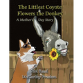 The Littlest Coyote Flowers the Donkey - Paperback