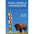 High, Wide, and Handsome: An American Journey - Paperback