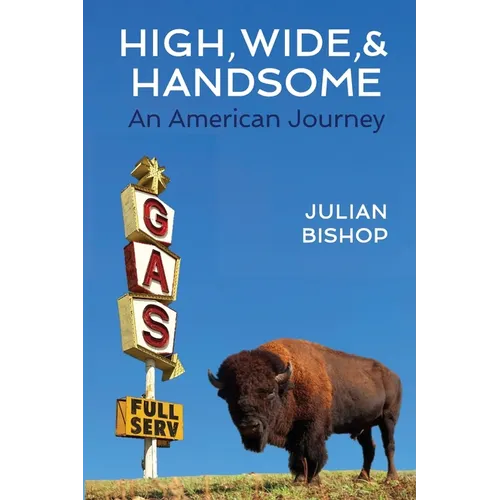 High, Wide, and Handsome: An American Journey